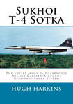 Sukhoi T-4 Sotka: The Soviet Mach 3+ Hypersonic Missile Carrier/Airborne Reconnaissance System w sklepie internetowym Libristo.pl