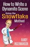 How to Write a Dynamite Scene Using the Snowflake Method w sklepie internetowym Libristo.pl