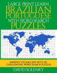 Large Print Learn Brazilian Portuguese with Word Search Puzzles: Learn Brazilian Portuguese Language Vocabulary with Challenging Easy to Read Word Fin w sklepie internetowym Libristo.pl