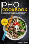 PHO Cookbook: Main Course - Step-By-Step PHO Recipes, Quick and Easy to Prepare at Home in Under 60 Minutes(vietnamese Recipes for P w sklepie internetowym Libristo.pl