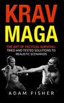 Krav Maga: The Art of Tactical Survival: Tried and Tested Solutions to Realistic Scenarios w sklepie internetowym Libristo.pl