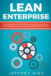 Lean Enterprise: The Complete Step-By-Step Startup Guide to Building a Lean Business Using Six Sigma, Kanban & 5s Methodologies w sklepie internetowym Libristo.pl