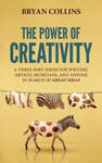 The Power of Creativity: A Three-Part Series for Writers, Artists, Musicians and Anyone in Search of Great Ideas w sklepie internetowym Libristo.pl
