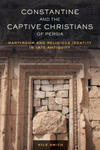 Constantine and the Captive Christians of Persia w sklepie internetowym Libristo.pl