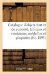 Catalogue d'Objets d'Art Et de Curiosite, Tableaux Et Miniatures, Medailles Et Plaquettes w sklepie internetowym Libristo.pl