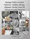 Vintage 1940's Crochet Patterns - Doilies, Shrugs, Afghans, Purses, Over 30 Vintage Crochet Patterns w sklepie internetowym Libristo.pl