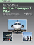 The Pilot's Manual: Airline Transport Pilot: All the Aeronautical Knowledge Required for the Atp Certification Training Program w sklepie internetowym Libristo.pl
