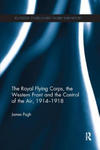 Royal Flying Corps, the Western Front and the Control of the Air, 1914-1918 w sklepie internetowym Libristo.pl