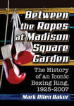 Between the Ropes at Madison Square Garden w sklepie internetowym Libristo.pl