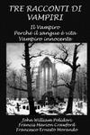 Tre racconti di vampiri: Il Vampiro - Perch? il sangue ? vita - Vampiro innocente w sklepie internetowym Libristo.pl