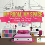 My Room, My Space Interior Design One Color at a Time Coloring Book for Girls w sklepie internetowym Libristo.pl