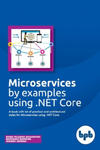 Microservices by Examples Using .NET Core w sklepie internetowym Libristo.pl