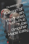 Design of an Integrated Push-Pull Tube Amplifier Made Easy w sklepie internetowym Libristo.pl