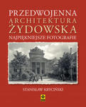 Przedwojenna architektura żydowska Najpiękniejsze fotografie w sklepie internetowym Libristo.pl