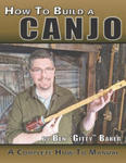 How to Build a Canjo: A Complete How-To Manual for Building a One-String Tin Can Banjo w sklepie internetowym Libristo.pl