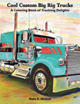 Cool Custom Big Rig Trucks: A Coloring Book of Trucking Delights w sklepie internetowym Libristo.pl