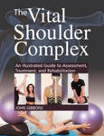 The Vital Shoulder Complex: An Illustrated Guide to Assessment, Treatment, and Rehabilitation w sklepie internetowym Libristo.pl