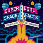 Super Cool Space Facts: A Fun, Fact-Filled Space Book for Kids w sklepie internetowym Libristo.pl