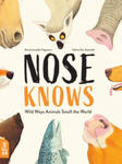 Nose Knows: Wild Ways Animals Smell the World w sklepie internetowym Libristo.pl