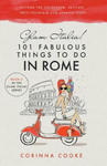 Glam Italia! 101 Fabulous Things to Do in Rome: Beyond the Colosseum, the Vatican, the Trevi Fountain, and the Spanish Steps w sklepie internetowym Libristo.pl