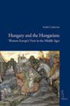 Hungary and the Hungarians: Western Europe's View in the Middle Ages w sklepie internetowym Libristo.pl