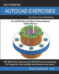 AutoCAD Exercises: 400 Practice Drawings For AUTOCAD and Other Feature-Based CAD Software w sklepie internetowym Libristo.pl