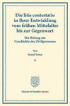 Die litis contestatio in ihrer Entwicklung vom frühen Mittelalter bis zur Gegenwart. w sklepie internetowym Libristo.pl