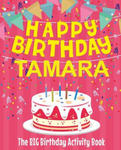 Happy Birthday Tamara - The Big Birthday Activity Book: Personalized Children's Activity Book w sklepie internetowym Libristo.pl