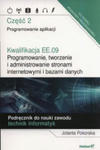 Kwalifikacja EE.09. Programowanie, tworzenie i administrowanie stronami internetowymi i bazami danych. w sklepie internetowym Libristo.pl