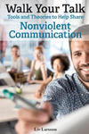 Walk Your Talk; Tools and Theories To Share Nonviolent Communication w sklepie internetowym Libristo.pl