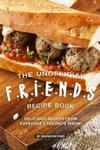 The Unofficial F.R.I.E.N.D.S Recipe Book: Delicious Recipes from Everyone's Favorite Show! w sklepie internetowym Libristo.pl
