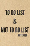 To Do List & Not To Do List: Notebook To Improve Productivity And Focus On The Tasks That Matter w sklepie internetowym Libristo.pl