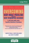 Overcoming Body Image Problems Including Body Dysmorphic Disorder (16pt Large Print Edition) w sklepie internetowym Libristo.pl