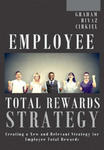 Employee Total Rewards Strategy: Creating a New and Relevant Strategy for Employee Total Rewards w sklepie internetowym Libristo.pl