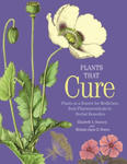 Plants That Cure - Plants as a Source for Medicines, from Pharmaceuticals to Herbal Remedies w sklepie internetowym Libristo.pl