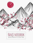 Kanji Notebook Symbols Reference & Practice Paper: Genkoyoshi practice paper (Type of paper used for writing Japanese symbols) for Kanji, Hiragana, Ka w sklepie internetowym Libristo.pl