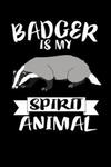 Badger Is My Spirit Animal: Animal Nature Collection w sklepie internetowym Libristo.pl