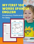 My First 100 Words Spanish English Vocabulary Flashcards for Baby: Basic English-Spanish words card with pictures for Preschool Kids, Toddlers, Kinder w sklepie internetowym Libristo.pl