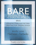 Bare Essentials: Bras - Third Edition: Construction and Pattern Design for Lingerie Design w sklepie internetowym Libristo.pl