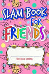 Slam Book For Friends: Build A Strong Friendship While Making New Ones By Answering Questions w sklepie internetowym Libristo.pl