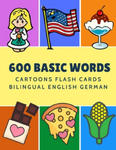 600 Basic Words Cartoons Flash Cards Bilingual English German: Easy learning baby first book with card games like ABC alphabet Numbers Animals to prac w sklepie internetowym Libristo.pl