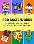 600 Basic Words Cartoons Flash Cards Bilingual English Korean: Easy learning baby first book with card games like ABC alphabet Numbers Animals to prac w sklepie internetowym Libristo.pl