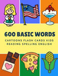 600 Basic Words Cartoons Flash Cards Kids Reading Spelling English: Easy learning baby first book with card games like ABC alphabet Numbers Animals to w sklepie internetowym Libristo.pl