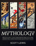 Mythology: Classic stories from the Greek, Celtic, Norse, Japanese, Hindu, Chinese, Mesopotamian and Egyptian Mythology w sklepie internetowym Libristo.pl