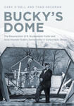 Bucky's Dome: The Resurrection of R. Buckminster Fuller and Anne Hewlett Fuller's Dome Home in Carbondale, Illinois w sklepie internetowym Libristo.pl