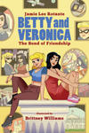 Betty & Veronica: The Bond Of Friendship w sklepie internetowym Libristo.pl