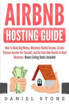 Airbnb Hosting Guide: How to Make Big Money, Maximize Rental Income, Create Passive Income for Yourself, and Go From Side Hustle to Real Bus w sklepie internetowym Libristo.pl