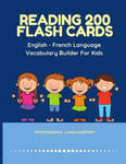 Reading 200 Flash Cards English - French Language Vocabulary Builder For Kids: Practice Basic Sight Words list activities books to improve reading ski w sklepie internetowym Libristo.pl