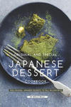 Original and Special Japanese Dessert Cookbook: 100% Original Japanese Desserts to Fall in Love With w sklepie internetowym Libristo.pl