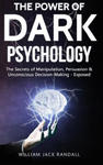 Dark Psychology: The Secrets of Manipulation, Persuasion & Unconscious Decision Making - Exposed w sklepie internetowym Libristo.pl